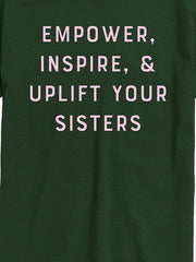 Empower Inspire Uplift Sisters  Short Sleeve Graphic T-Shirt